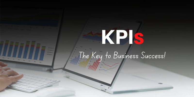 KPIs: The Absolute Key to Business Success!