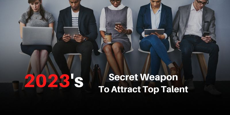 secret weapon to attract top talents